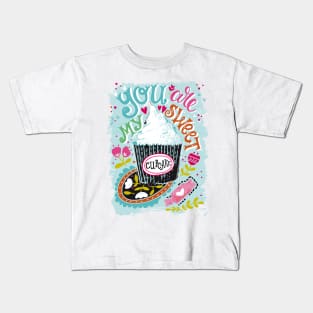 You are my sweet cupcake Kids T-Shirt